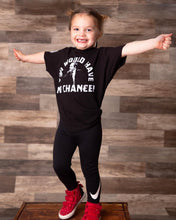 Load image into Gallery viewer, RUDIS- YOU WOULD HAVE NO CHANCE T-SHIRT